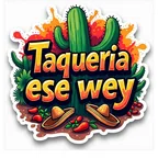 Taqueria Ese Wey